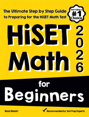 HiSET Math for Beginners 2026: The Ultimate Step by Step Guide to Preparing for the HiSET Math Test