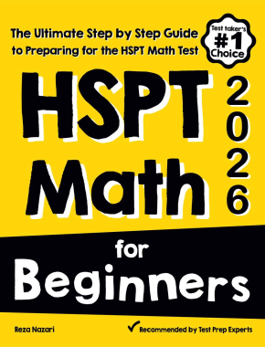 HSPT Math for Beginners 2026: The Ultimate Step by Step Guide to Preparing for the HSPT Math Test