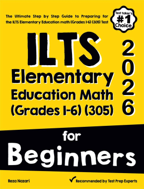 ILTS Elementary Education Math (Grades 1–6) (305) For Beginners