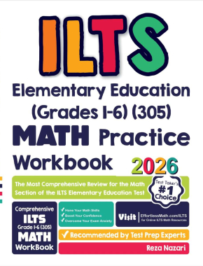ILTS Elementary Education Math (Grades 1-6) (305) Practice Workbook 2026
