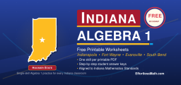Indiana Algebra 1 Free Worksheets: Free Skill-Targeted Algebra 1 Worksheets with Answer Keys