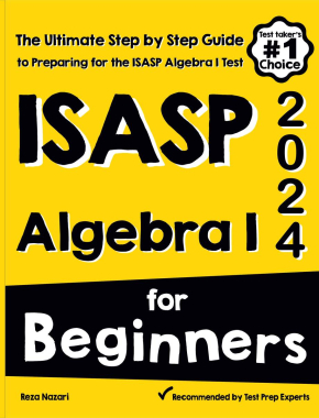 ISASP Algebra I for Beginners 2026: The Ultimate Step by Step Guide to Acing ISASP Algebra I