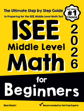 ISEE Middle Level Math for Beginners 2026: The Ultimate Step by Step Guide to Preparing for the ISEE Middle Level Math Test