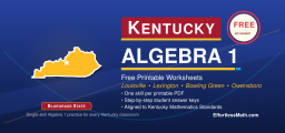 Kentucky Algebra 1 Free Worksheets: Printable Standards-Based Algebra 1 Practice, No Signup