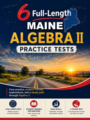 6 Full Length Maine Algebra II Practice Tests