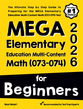 MEGA Elementary Education Multi-Content Math (073-074) For Beginners