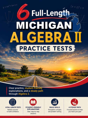6 Full Length Michigan Algebra II Practice Tests