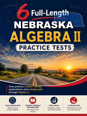 6 Full Length Nebraska Algebra II Practice Tests