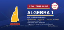 New Hampshire Algebra 1 Free Worksheets: Printable Standards-Aligned Algebra 1 Practice with Answers