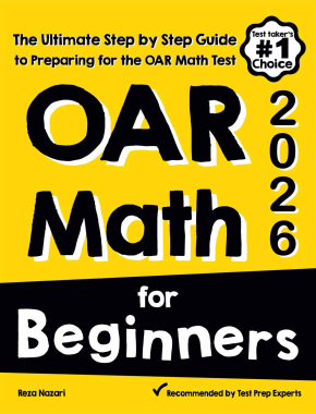 OAR Math for Beginners 2026: The Ultimate Step by Step Guide to Preparing for the OAR Math Test