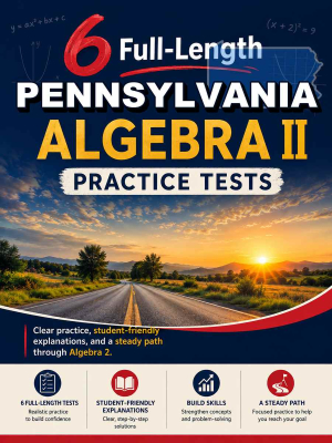 6 Full Length Pennsylvania Algebra II Practice Tests