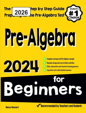 Pre-Algebra for Beginners 2026: The Ultimate Step by Step Guide to Preparing for the Pre-Algebra Test