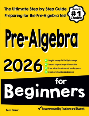 Pre-Algebra for Beginners 2026: The Ultimate Step by Step Guide to Preparing for the Pre-Algebra Test