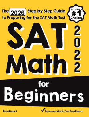 SAT Math for Beginners 2026: The Ultimate Step by Step Guide to Preparing for the SAT Math Test