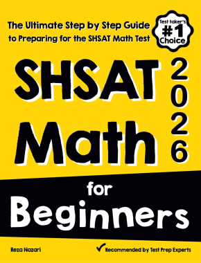 SHSAT Math for Beginners 2026: The Ultimate Step by Step Guide to Preparing for the SHSAT Math Test
