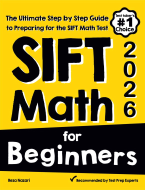 SIFT Math for Beginners 2026: The Ultimate Step by Step Guide to Preparing for the SIFT Math Test