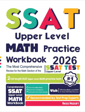 SSAT Upper Level Math Practice Workbook 2026: The Most Comprehensive Review for the Math Section of the SSAT Upper Level Test