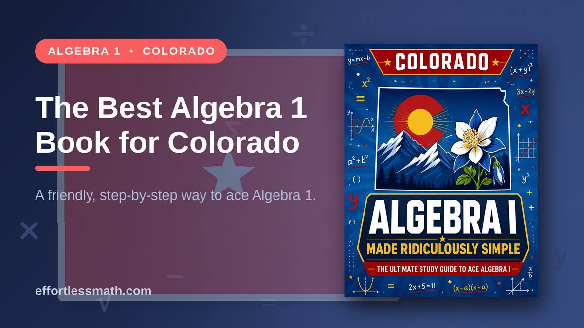 The Best Algebra 1 Book for Colorado Students | Effortless Math