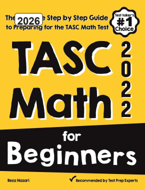 TASC Math for Beginners 2026: The Ultimate Step by Step Guide to Preparing for the TASC Math Test