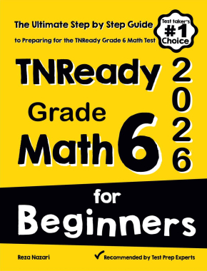 TNReady Grade 6 Math for Beginners 2026: The Ultimate Step by Step Guide to Preparing for the TNReady Grade 6 Math Test