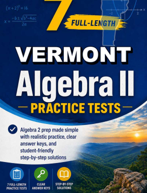7 Full Length Vermont Algebra II Practice Tests