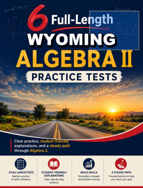 6 Full Length Wyoming Algebra II Practice Tests