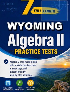 7 Full Length Wyoming Algebra II Practice Tests