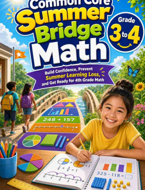 Common Core Summer Bridge Grade 3 to 4 Math: 8 Weeks of Daily Practice