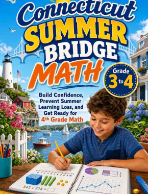 Connecticut Summer Bridge Grade 3 to 4 Math: 8 Weeks of Daily Practice