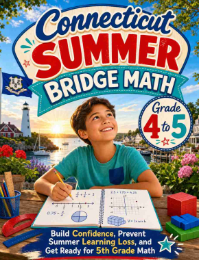Connecticut Summer Bridge Grade 4 to 5 Math: 8 Weeks of Daily Practice
