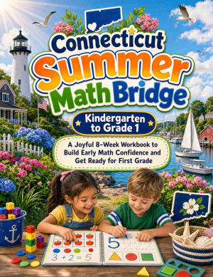 Connecticut Summer Bridge K to Grade 1 Math: 8 Weeks of Daily Practice