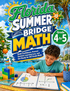 Florida Summer Bridge Grade 4 to 5 Math: 8 Weeks of Daily Practice
