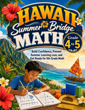 Hawaii Summer Bridge Grade 4 to 5 Math: 8 Weeks of Daily Practice