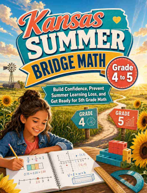 Kansas Summer Bridge Grade 4 to 5 Math: 8 Weeks of Daily Practice
