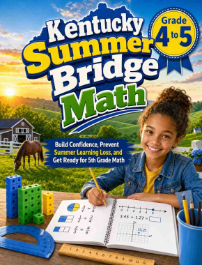 Kentucky Summer Bridge Grade 4 to 5 Math: 8 Weeks of Daily Practice