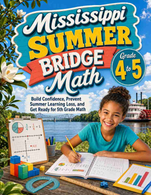 Mississippi Summer Bridge Grade 4 to 5 Math: 8 Weeks of Daily Practice