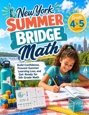 New York Summer Bridge Grade 4 to 5 Math: 8 Weeks of Daily Practice
