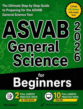 ASVAB General Science for Beginners: The Ultimate Step by Step Guide to Preparing for the ASVAB General Science Test