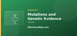 Mutations and Genetic Evidence