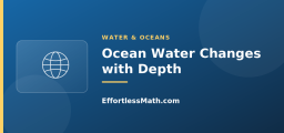 Ocean Water Changes with Depth
