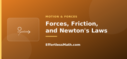 Forces, Friction, and Newton’s Laws