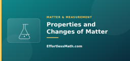 Properties and Changes of Matter