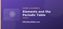 Elements and the Periodic Table