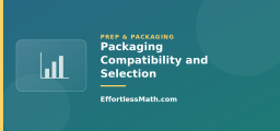 Packaging Compatibility and Selection