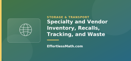 Specialty and Vendor Inventory, Recalls, Tracking, and Waste