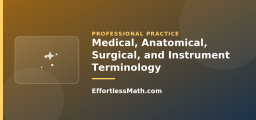 Medical, Anatomical, Surgical, and Instrument Terminology