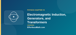 Electromagnetic Induction, Generators, and Transformers