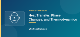 Heat Transfer, Phase Changes, and Thermodynamics