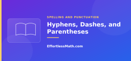 Hyphens, Dashes, and Parentheses