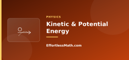 Energy: Kinetic, Potential, and Conservation